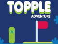 խաղ Topple Adventure
