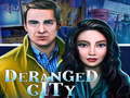 խաղ Deranged City