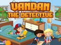 խաղ Vandan the detective