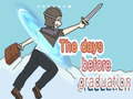 խաղ The Days Before Graduation