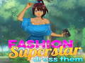 խաղ Fashion Superstar Dress Them