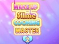 խաղ Makeup Slime Cooking Master 2