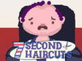 խաղ 7 Second Haircuts