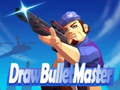 խաղ Draw Bullet Master