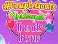 խաղ CoupleGoals Internet Trends Inspo