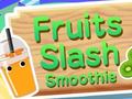 խաղ Fruits Slash Smoothie