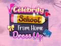 խաղ Celebrity School From Home Dress Up