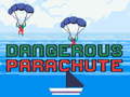 խաղ Dangerous Parachute