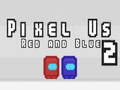 խաղ Pixel Us Red and Blue 2