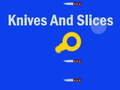 խաղ Knives And Slices