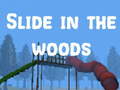 խաղ Slide in the Woods