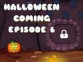 խաղ Halloween is Coming Episode 6