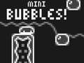 խաղ Mini Bubbles!