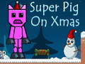 խաղ Super Pig on Xmas