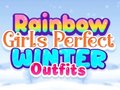 խաղ Rainbow Girls Perfect Winter Outfits