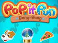 խաղ Pop it Fun Bang-Bang