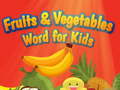 խաղ Fruits and Vegetables Word for Kids