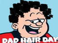 խաղ Dad Hair Day