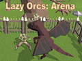 խաղ Lazy Orcs: Arena