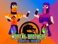 խաղ Mortal Brothers Survival Friends