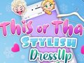 խաղ This Or That Stylish Dress Up