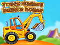 խաղ Truck games build a house