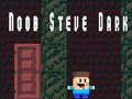 խաղ Noob Steve Dark