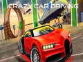 խաղ Crazy Car Driving 