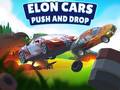 խաղ Elon Cars: Push and Drop
