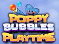 խաղ Poppy Bubbles Playtime