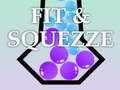 խաղ Fit & Squezze