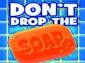 խաղ Don't Drop The Soap