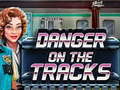 խաղ Danger on the Tracks