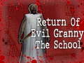 խաղ Return Of Evil Granny: The School