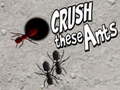 խաղ Crush These Ants