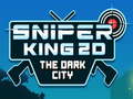 խաղ Sniper King 2D The Dark City