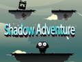 խաղ Shadow Adventure