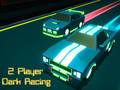 խաղ 2 Player Dark Racing