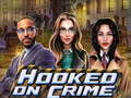 խաղ Hooked on Crime