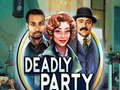խաղ Deadly Party