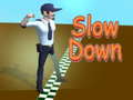 խաղ Slow Down 