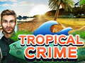 խաղ Tropical Crime