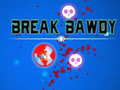 խաղ Break Bawdy