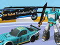 խաղ Car Robot Transform Fight
