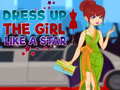 խաղ Dress Up The Girl Like A Star