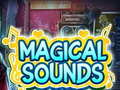 խաղ Magical Sounds