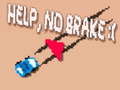 խաղ Help, No Brake :(