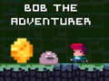 խաղ Bob the Adventurer