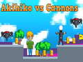 խաղ Akihiko vs Cannons