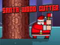 խաղ Santa Wood Cutter